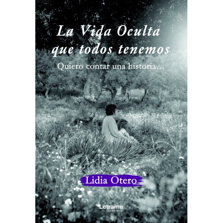LA VIDA OCULTA QUE TODOS TENEMOS QUIERO CONTAR UNA HISTORIA