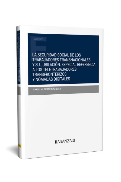 LA SEGURIDAD SOCIAL DE LOS TRABAJADORES TRANSNACIONALES Y SU