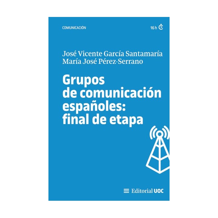 GRUPOS DE COMUNICACION ESPAÑOLES FINAL DE ETAPA