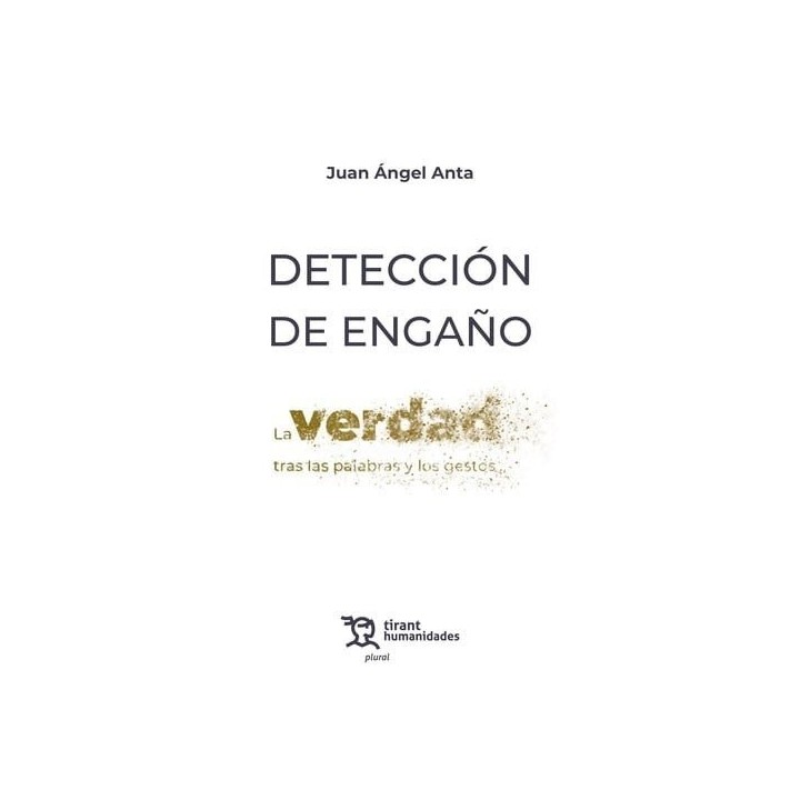 DETECCION DE ENGAÑO LA VERDAD TRAS LAS PALABRAS Y LOS GESTO