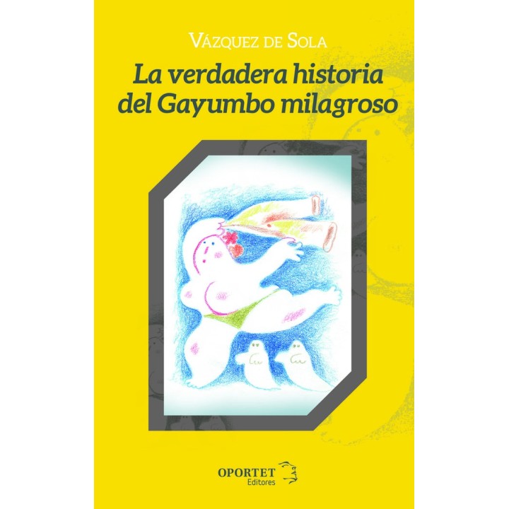 VERDADERA HISTORIA DEL GAYUMBO MILAGROSO,LA