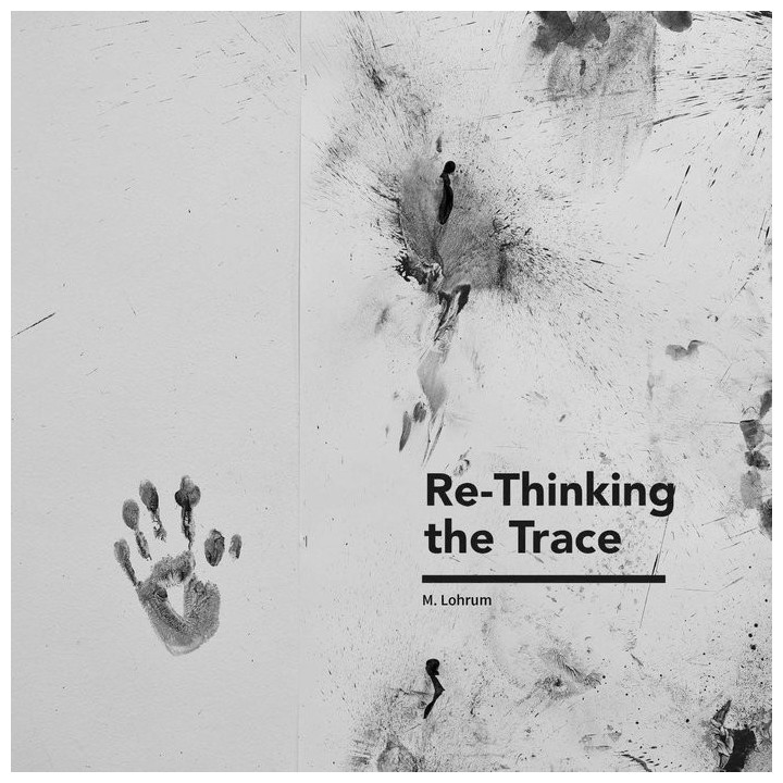 RE THINKING THE TRACE MADELEINE LOHRUM