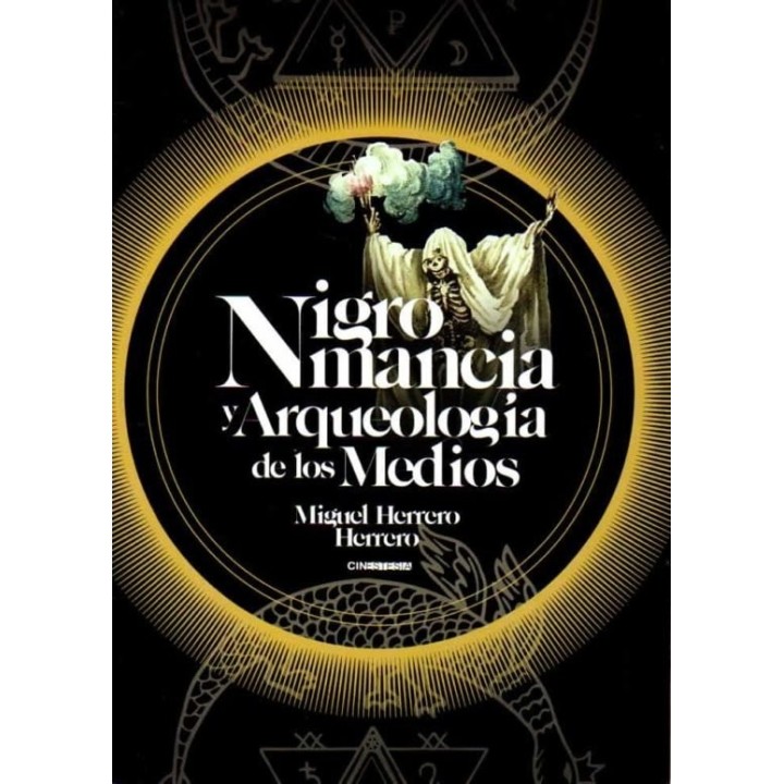 NIGROMANCIA Y ARQUEOLOGIA DE LOS MEDIOS