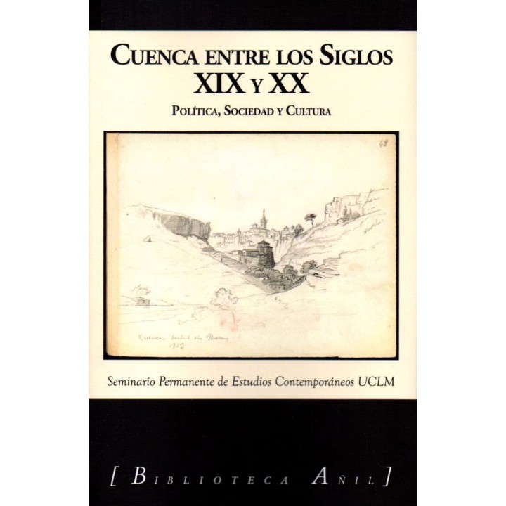 CUENCA ENTRE LOS SIGLOS XIX Y XX POLITICA SOCIEDAD CULTURA