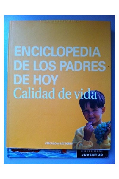 Enciclopedia de los padres de hoy. Calidad de Vida