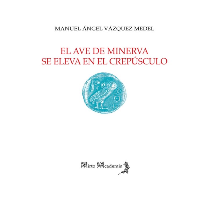 AVE DE MINERVA SE ELEVA EN EL CREPUSCULO,EL