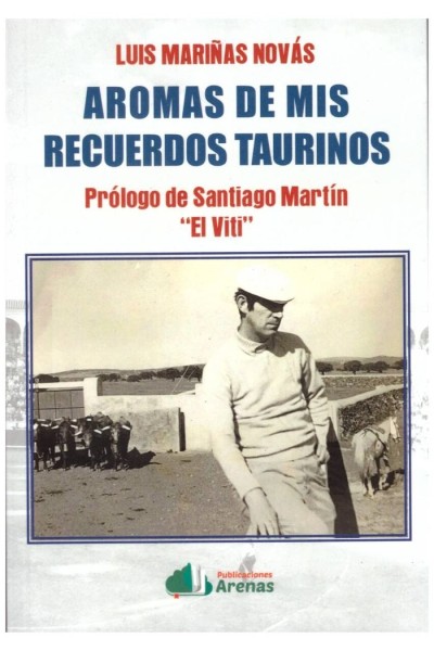 AROMAS DE MIS RECUERDOS TAURINOS
