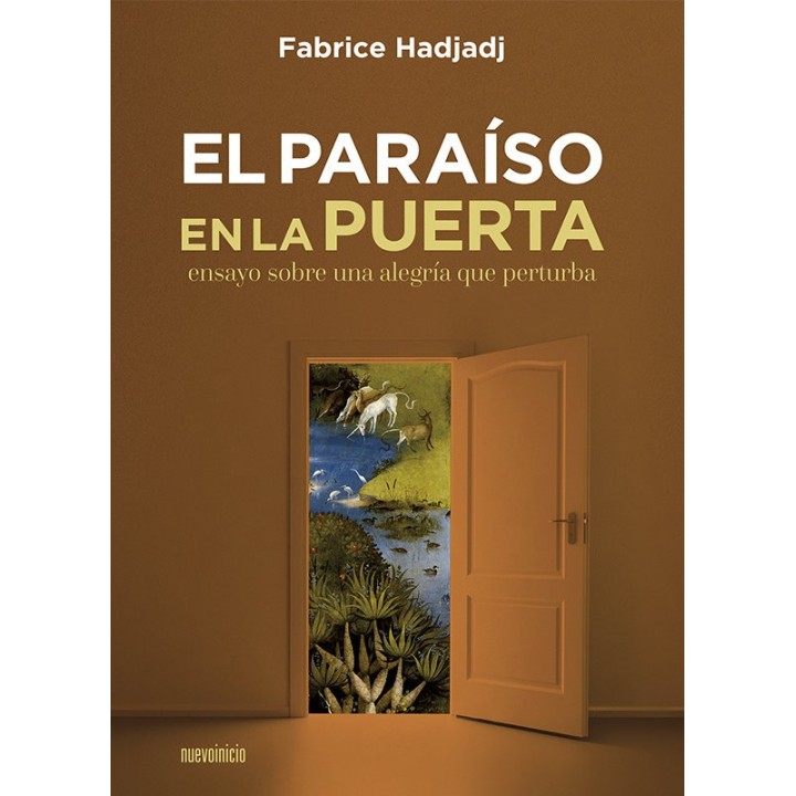EL PARAISO EN LA PUERTA ENSAYO SOBRE UNA ALEGRIA QUE PERTUR