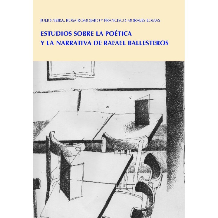 ESTUDIOS SOBRE LA POETICA Y LA NARRATIVA DE RAFAEL BALLESTE
