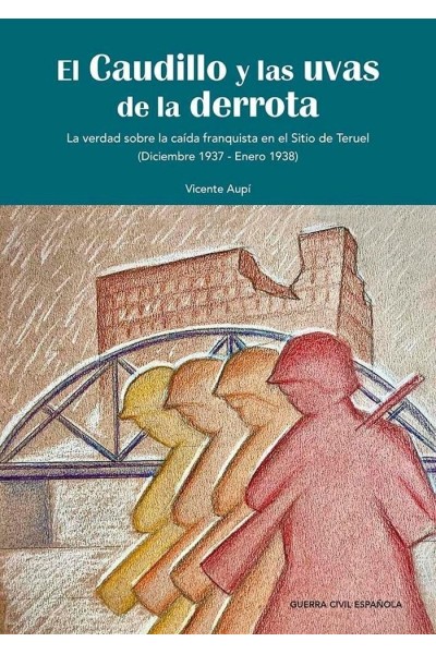 EL CAUDILLO Y LAS UVAS DE LA DERROTA