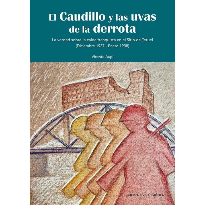 EL CAUDILLO Y LAS UVAS DE LA DERROTA