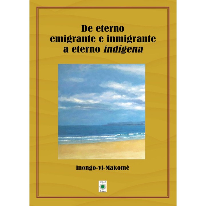 DE ETERNO EMIGRANTE E INMIGRANTE A ETENO INDIGENA