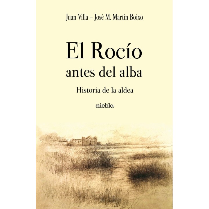 ROCIO ANTES DEL ALBA HISTORIA DE LA ALDEA,EL