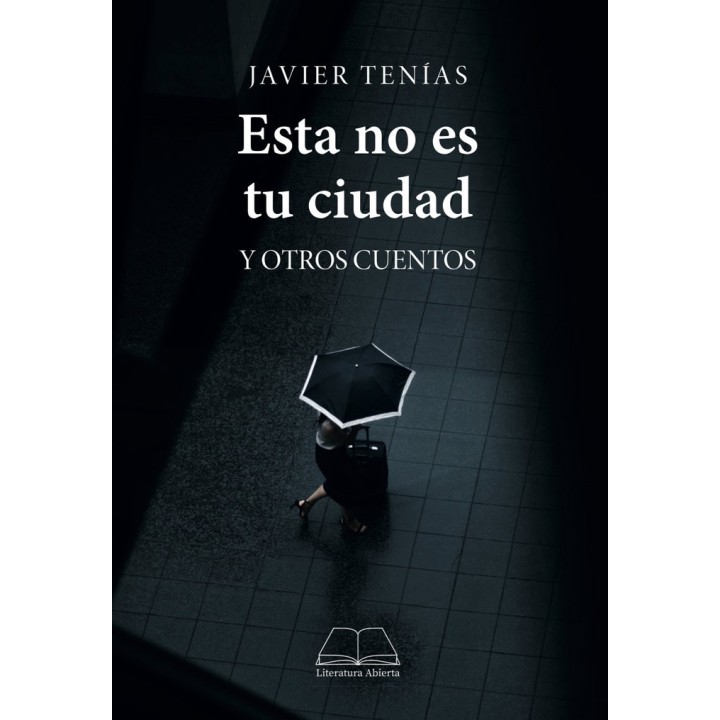 ESTA NO ES TU CIUDAD Y OTROS CUENTOS