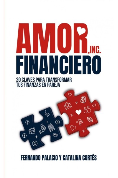 AMOR FINANCIERO 20 CLAVES PARA TRANSFORMAR TUS FINANZAS EN