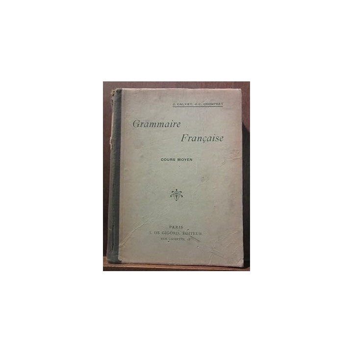 GRAMMAIRE FRANCAISE. COURS SUPÉRIEUR