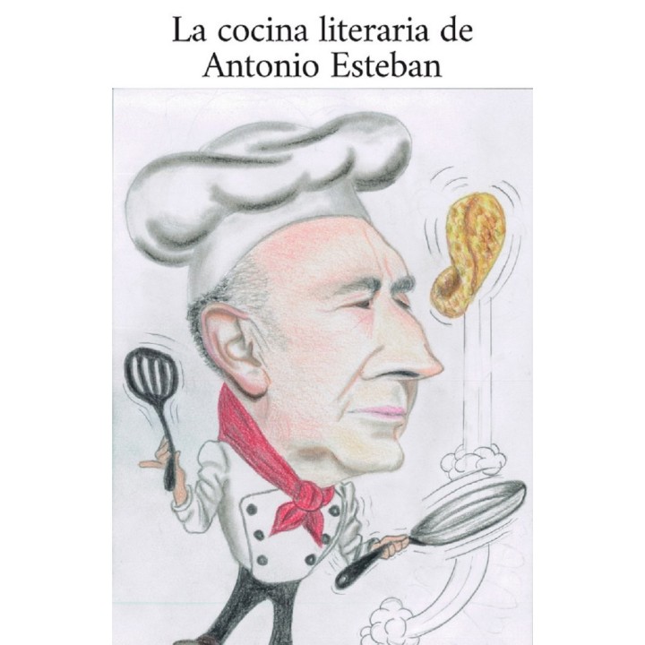 LA COCINA LITERARIA DE ANTONIO ESTEBAN