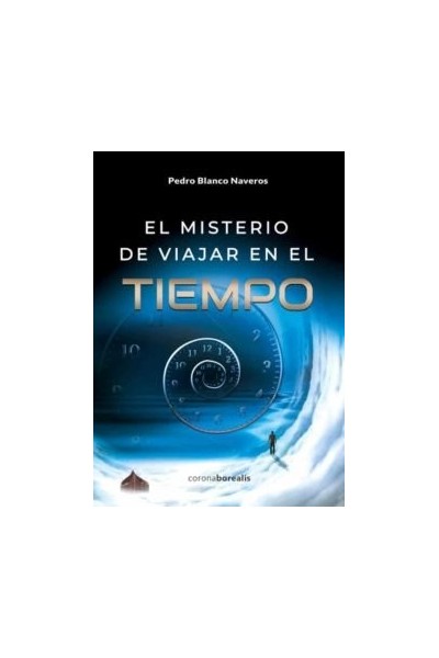 EL MISTERIO DE VIAJAR EN EL TIEMPO