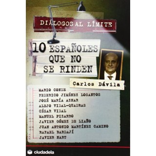 DIÁLOGOS AL LÍMITE. 10 ESPAÑOLES QUE NO SE RINDEN.
