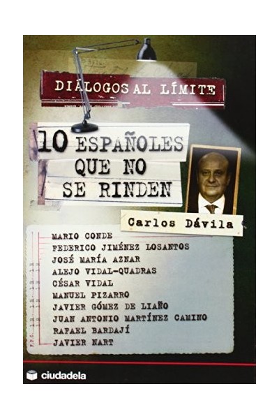 DIÁLOGOS AL LÍMITE. 10 ESPAÑOLES QUE NO SE RINDEN.