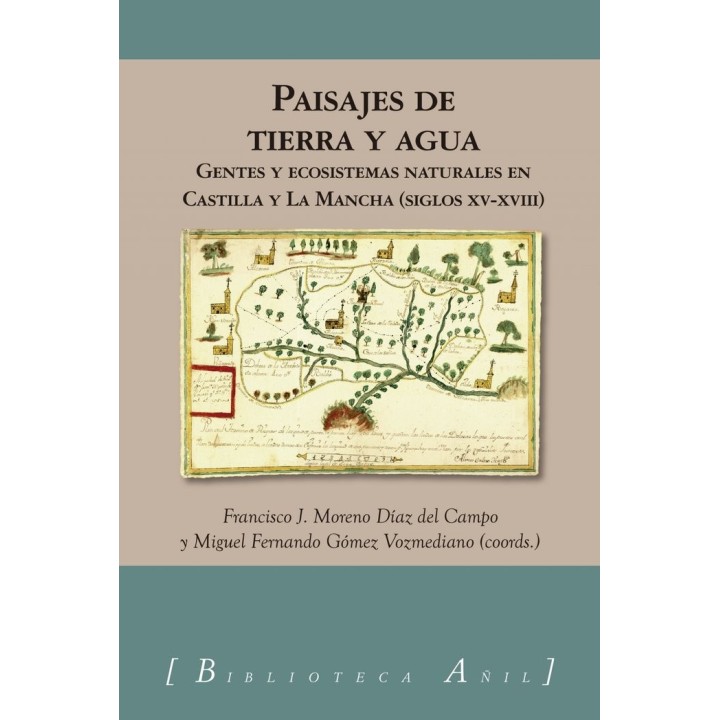 PAISAJES DE TIERRA Y AGUA GENTES Y ECOSISTEMAS EN CASTILLA