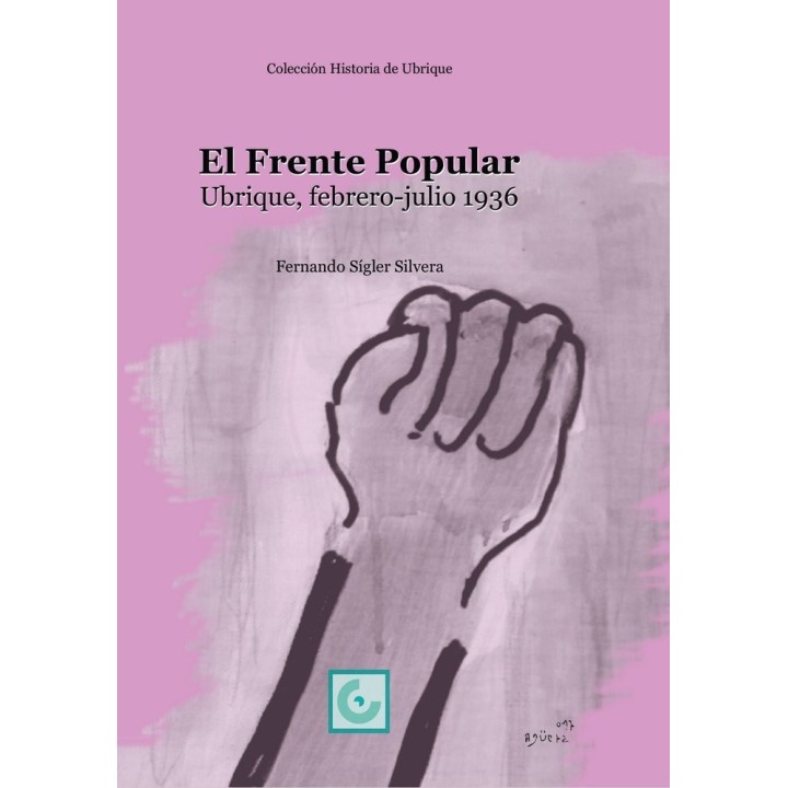 EL FRENTE POPULAR. UBRIQUE, FEBRERO-JULIO 1936