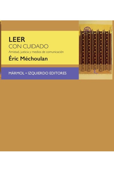 LEER CON CUIDADO. AMISTAD, JUSTICIA Y MEDIOS DE COMUNICACIO