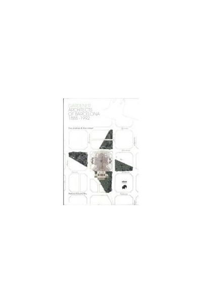 GARDENER ARCHITECTS OF BARCELONA 1888 1992