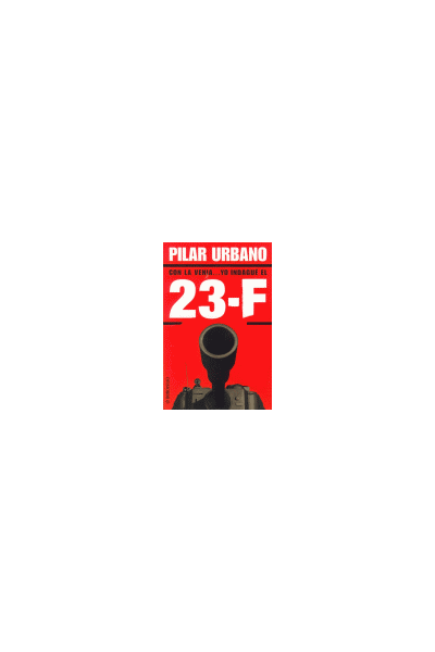 CON LA VENIA... YO INDAGUÉ EL 23-F