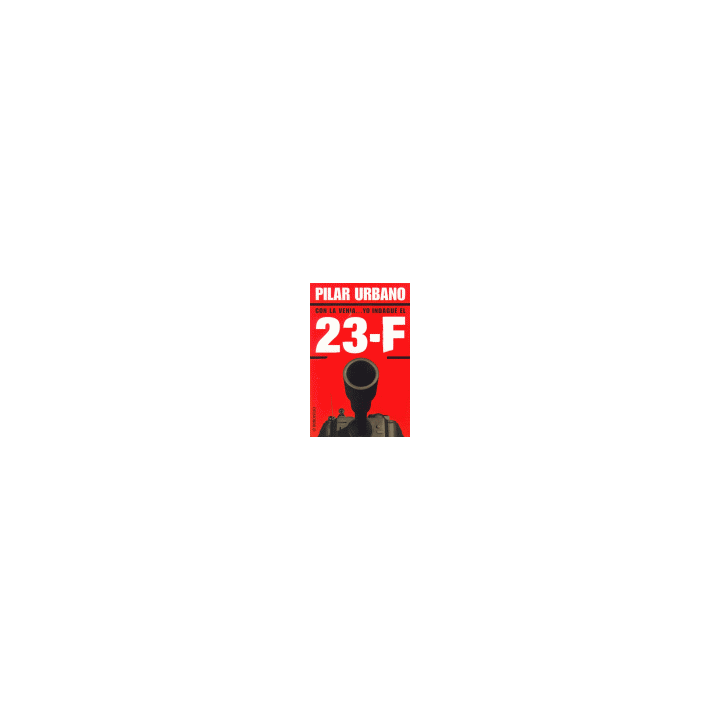 CON LA VENIA... YO INDAGUÉ EL 23-F