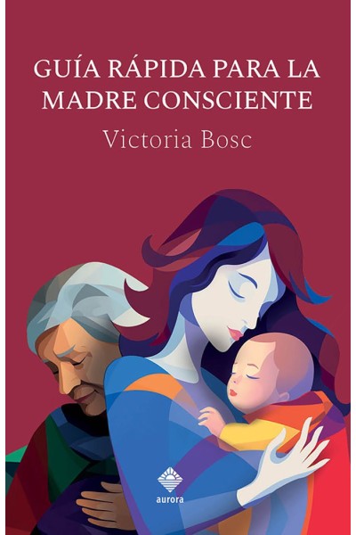GUIA RAPIDA PARA LA MADRE CONSCIENTE