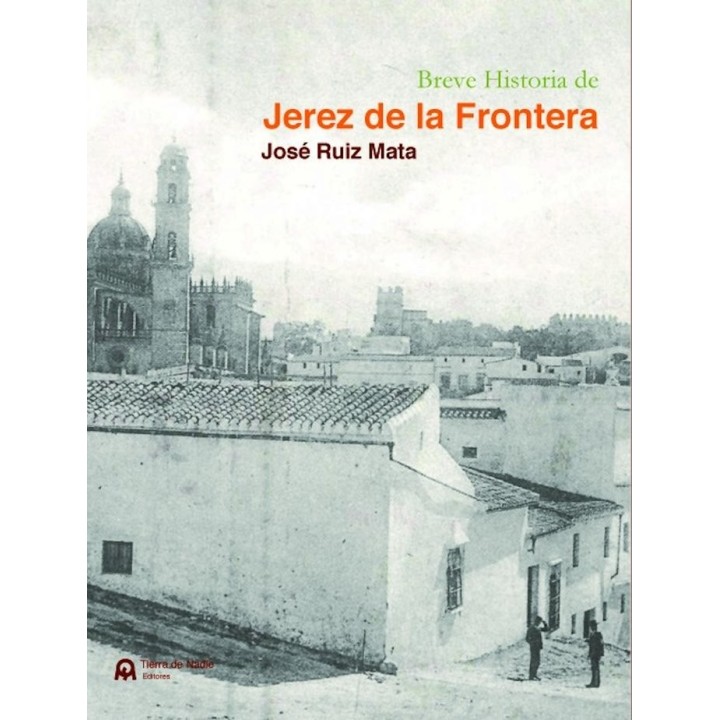BREVE HISTORIA DE JEREZ DE LA FRONTERA