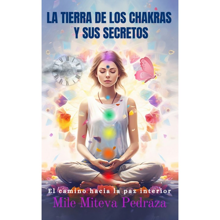 LA TIERRA DE LOS CHAKRAS Y SUS SECRETOS