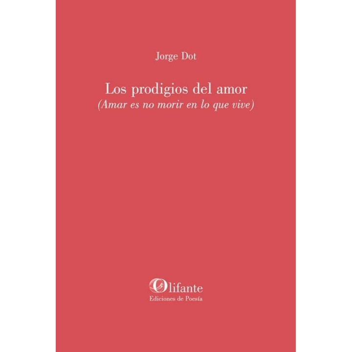 PRODIGIOS DEL AMOR AMAR ES NO MORIR EN LO QUE VIVE