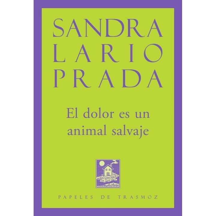 EL DOLOR ES UN ANIMAL SALVAJE