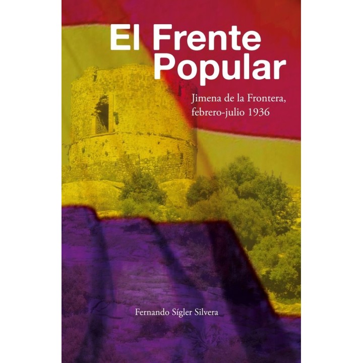 EL FRENTE POPULAR. JIMENA DE LA FRONTERA, FEBRERO-JULIO 1936