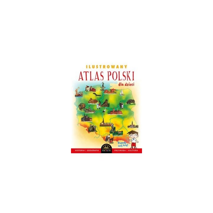 Ilustrowany atlas polski dla dzieci