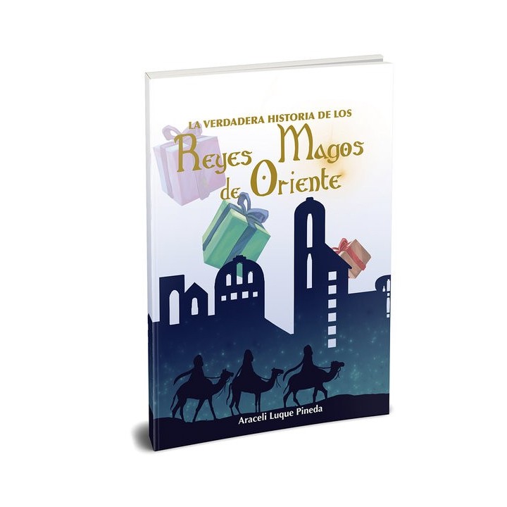 LA VERDADERA HISTORIA DE LOS REYES MAGOS DE ORIENTE