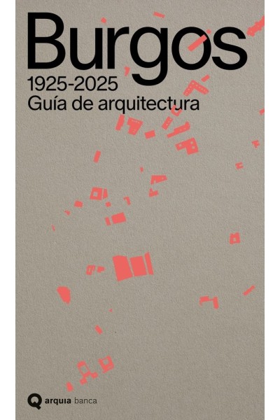 GUIA DE ARQUITECTURA DE BURGOS 1925 2025