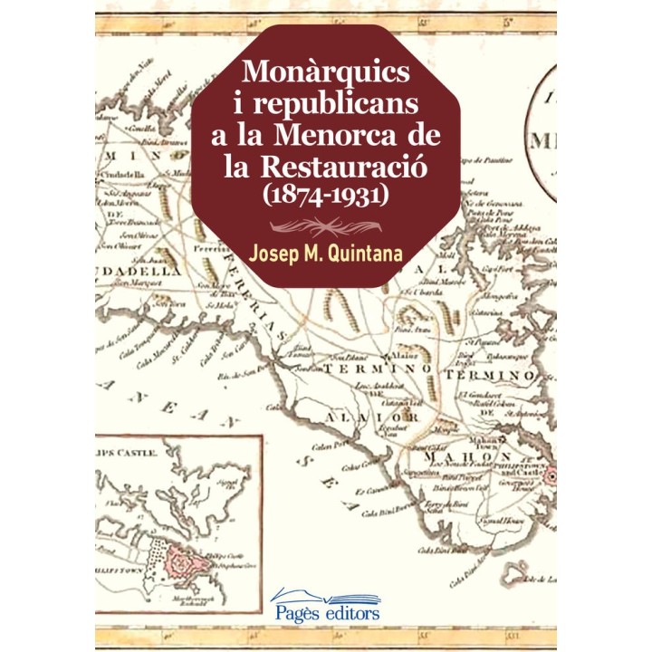 MONARQUICS I REPUBLICANS A LA MENORCA DE LA RESTAURACIO