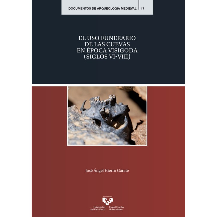 EL USO FUNERARIO DE LAS CUEVAS EN EPOCA VISIGODA (SIGLOS VI-