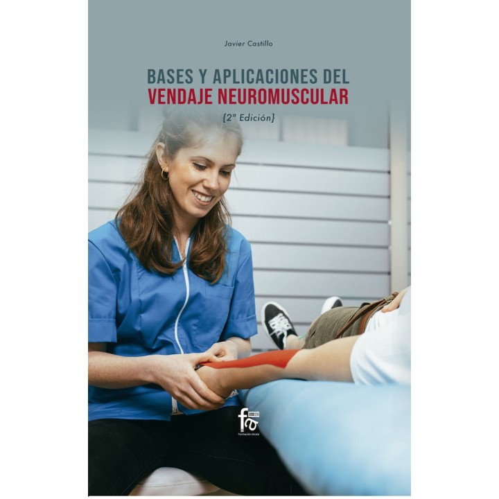 BASES Y APLICACIONES DEL VENDAJE NEUROMUSCULAR 2ªED