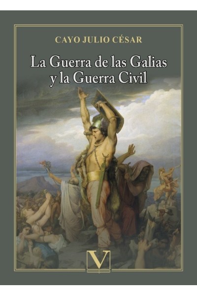 LA GUERRA DE LAS GALIAS Y LA GUERRA CIVIL