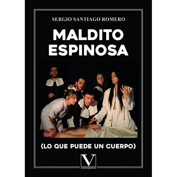 MALDITO ESPINOSA LO QUE PUEDE UN CUERPO