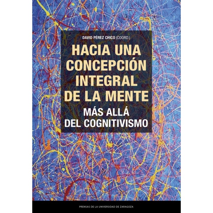 HACIA UNA CONCEPCION INTEGRAL DE LA MENTE MAS ALLA DEL COGN