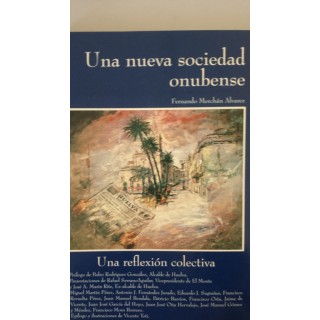 UNA NUEVA SOCIEDAD ONUBENSE. Una reflexión colectiva