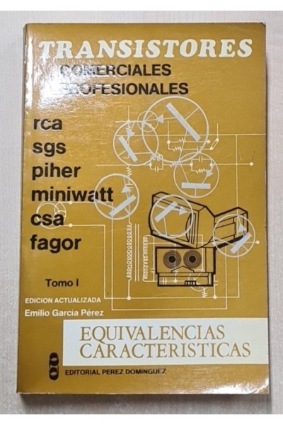 Transistores comerciales profesionales. Tomo I. Equivalencias. Características.
