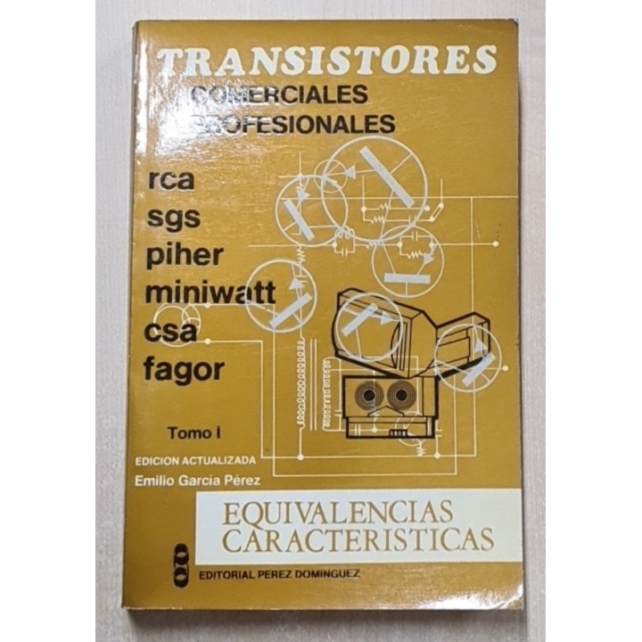 Transistores comerciales profesionales. Tomo I. Equivalencias. Características.