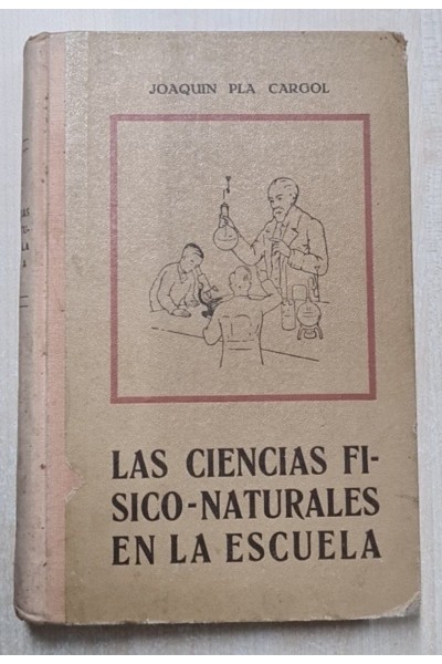 LAS CIENCIAS FISICO-NATURALES EN LA ESCUELA. EXPERIENCIAS, PRÁCTICAS Y CLASIFICACIONES.
