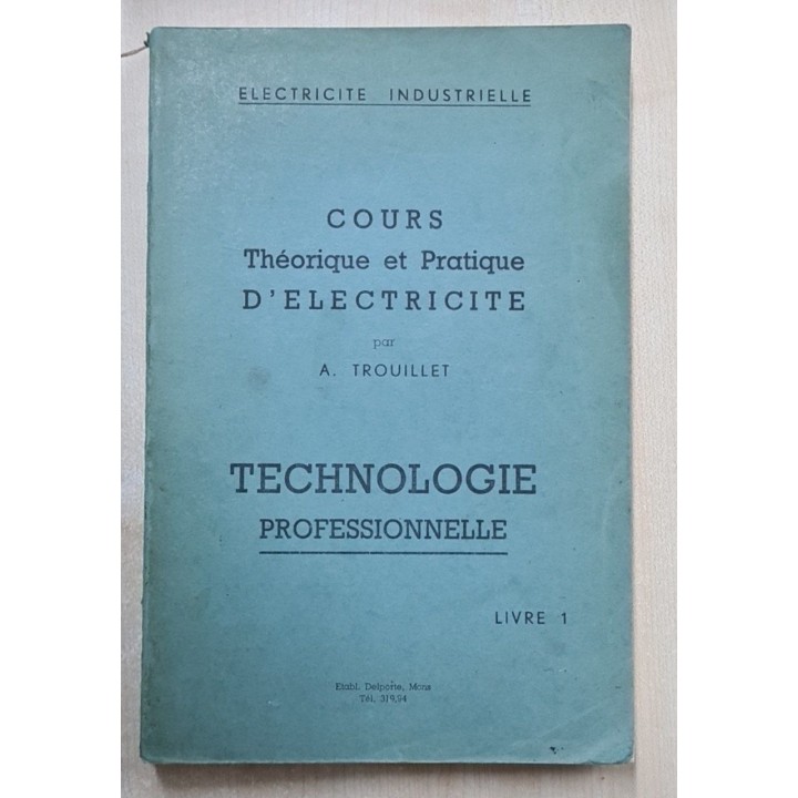 Cours theorique et pratique. TECHNOLOGIE PROFESSIONNELLE.